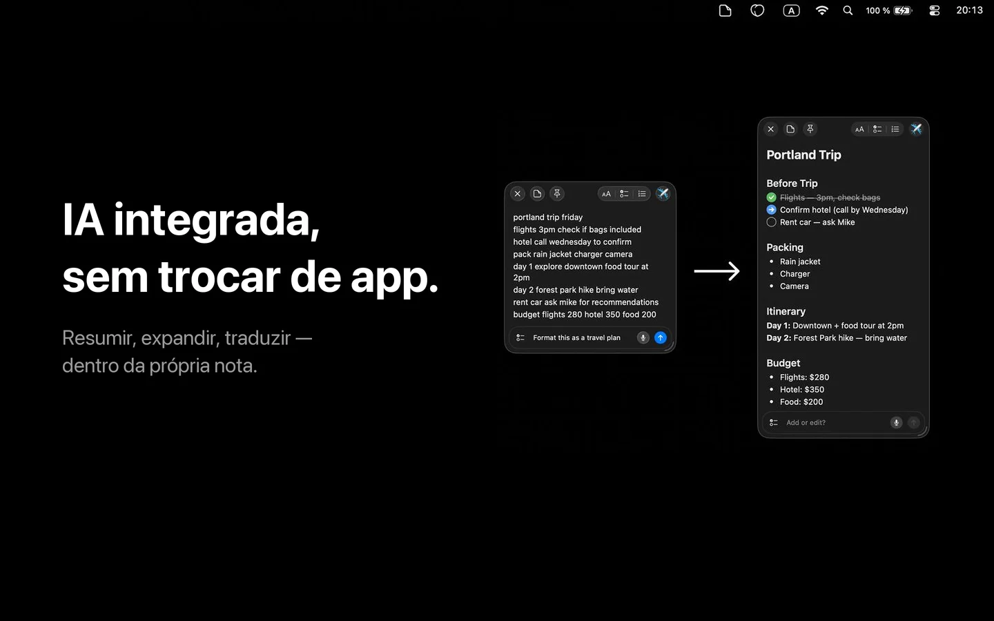 IA integrada ao SlashNote — modifica sua nota com um clique: resumir, expandir, traduzir, formatar — dentro da própria nota